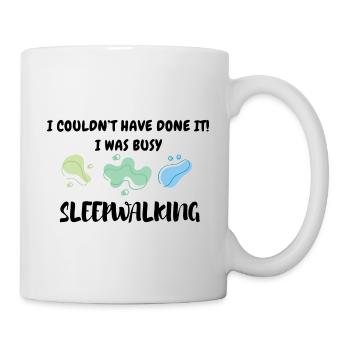 I was busy sleepwalking - Mug - white - Right
