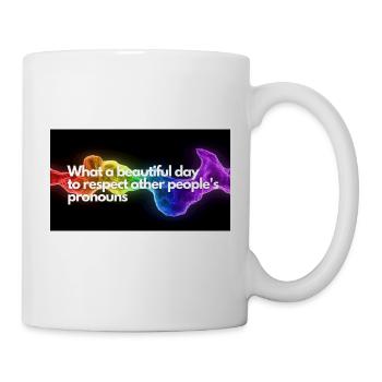 beautiful day to respect other people s pronouns - Tasse - Weiß - Rechts
