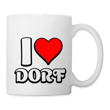 I Love Dorf Spruch Geschenk - Tasse - Weiß - Rechts