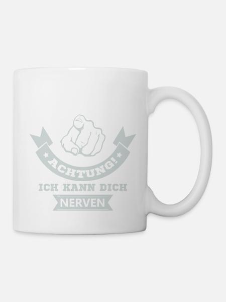ich kann dich nerven - Tasse - Weiß