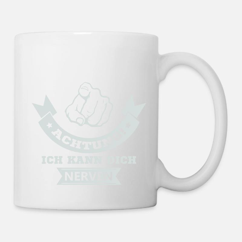 ich kann dich nerven - Tasse - Weiß