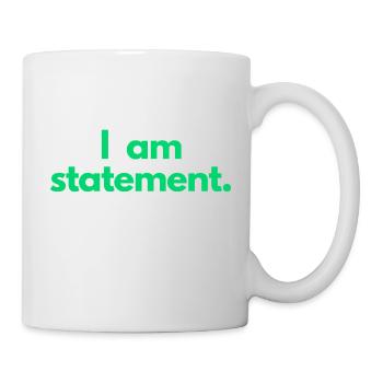 Aussage txt grün - Tasse - Weiß - Rechts