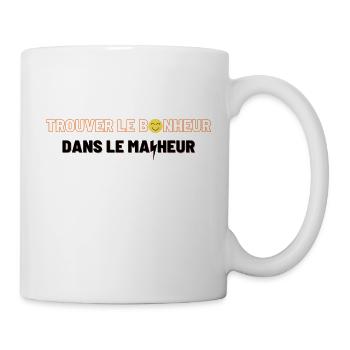 Motivation : choisir le bonheur dans le malheur - Mug blanc - blanc - Droite