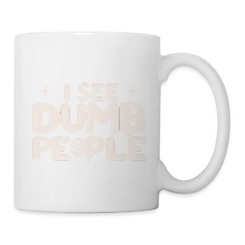 I See Dumb People 5 - Tasse - Weiß - Rechts