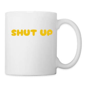Shut Up - Mug - white - Right