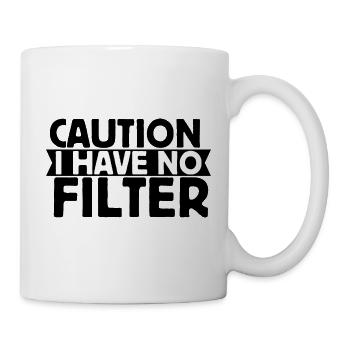 Caution I Have No Filter - Mug blanc - blanc - Droite
