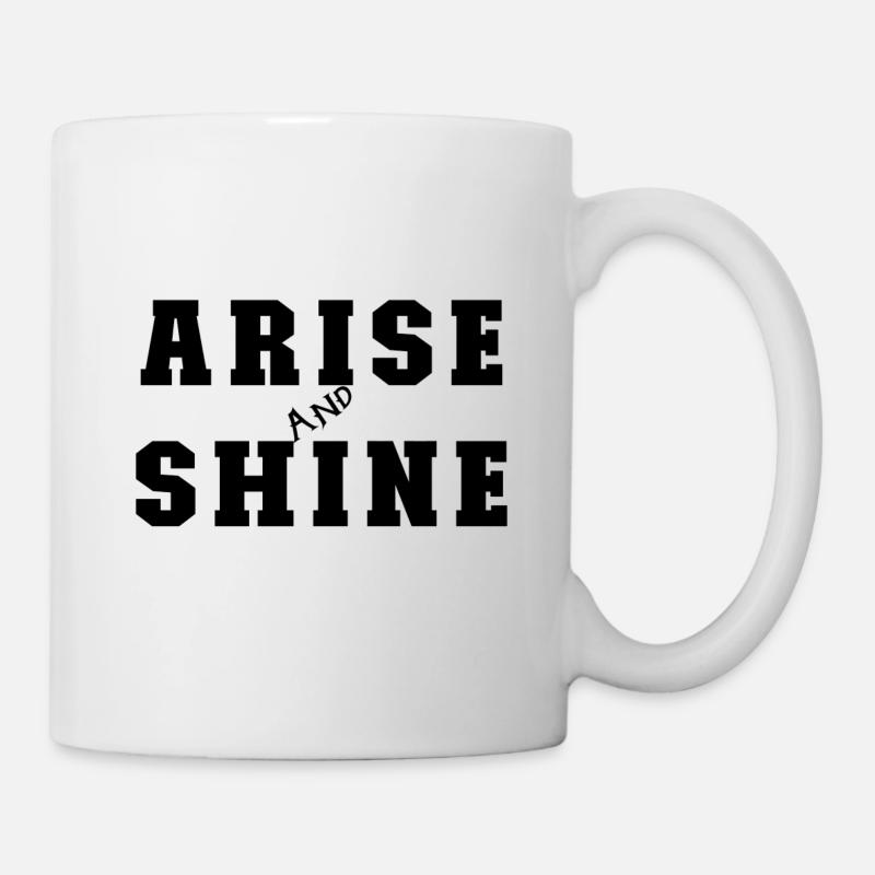 Arise and Shine - Mug - white