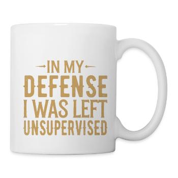 In My Defense I Was Left Unsupervised - Mug - white - Right
