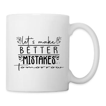 make better mistakes tomorrow - Mug - white - Right