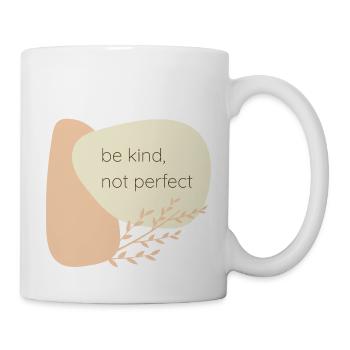 Be kind, not perfect - Tasse - Weiß - Rechts