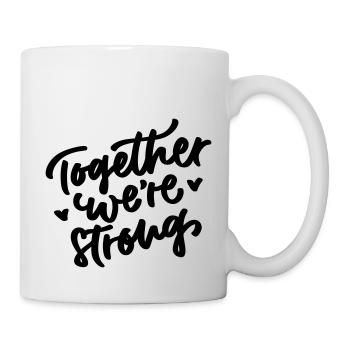 Together were strong - Tasse - Weiß - Rechts