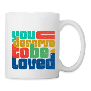You Deserve To Be Loved - Mug - white - Right
