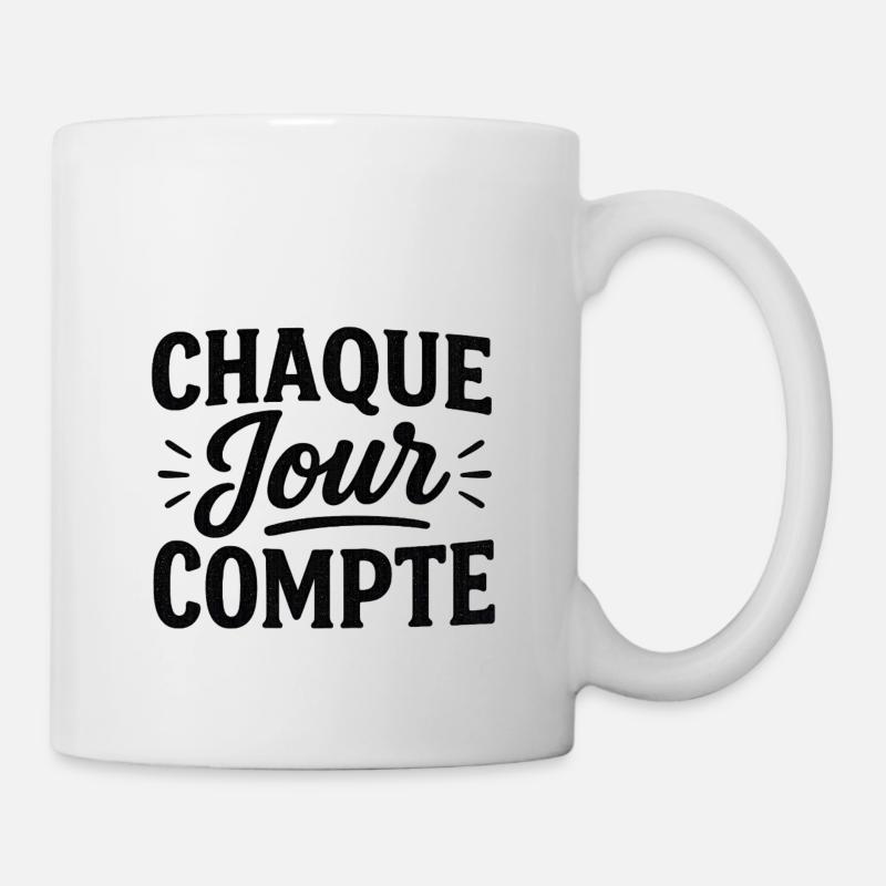 ''CHAQUE JOUR COMPTE'' Design - Mug blanc - blanc