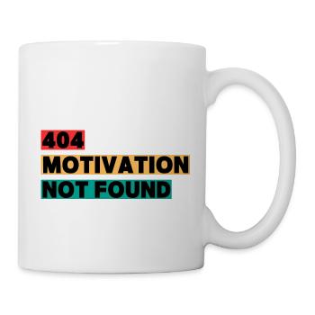 404 Motivation nicht gefunden – Lustiges Zitat - Tasse - Weiß - Rechts