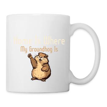 Home Is Where My Groundhog Is Rodent Animal - Tasse - Weiß - Rechts