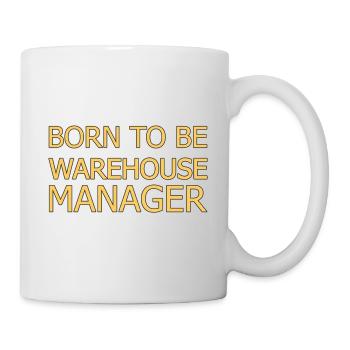Warehouse Manager Born To Be - Tasse - Weiß - Rechts
