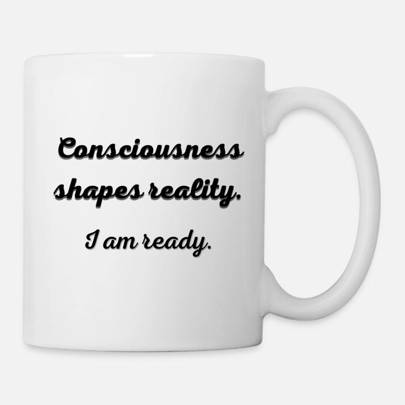Consciousness_shapes_reality- - Mug - white