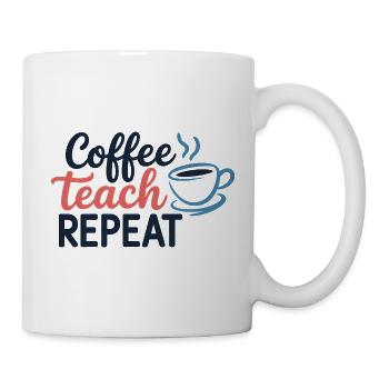 Coffee Teach Repeat Motivational - Mug - white - Right