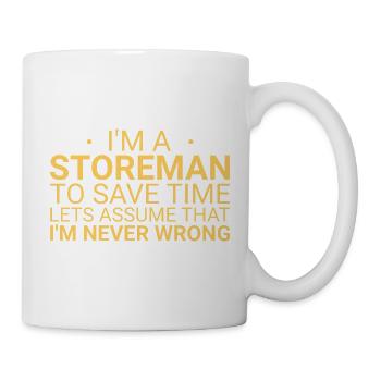 Storeman Never Wrong - Tasse - Weiß - Rechts