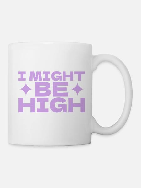 Ich Könnte Hoch Sein - Pop Art Motiv - Tasse - Weiß