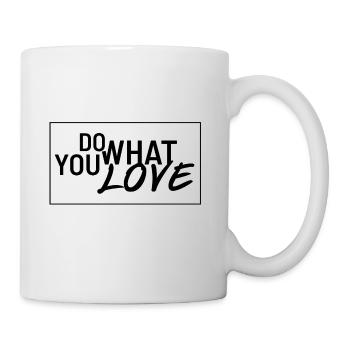 Tu was du liebst - Do what you love - Tasse - Weiß - Rechts