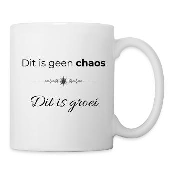 Kraftvolles Zitat | Das ist kein Chaos, das ist Wachstum - Tasse - Weiß - Rechts