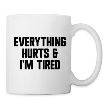 Alles tut weh und ich bin müde. Lustiges Workout-F - Tasse - Weiß - Rechts