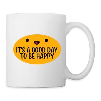 Good Day Be Happy Positive Motivation Happiness Saying - Mug - white - Right