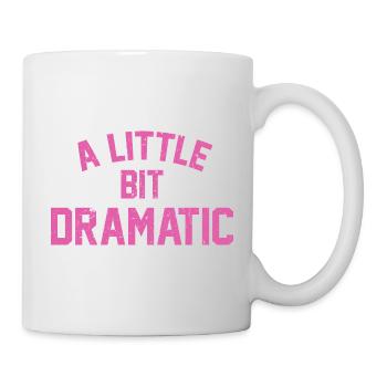 A Liitle Bit Dramatic - Mug - white - Right