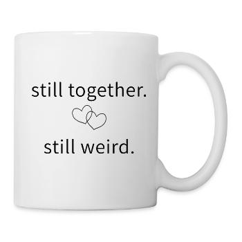 loveStill Together Still Weird - Funny Couple Of The - Mug - white - Right