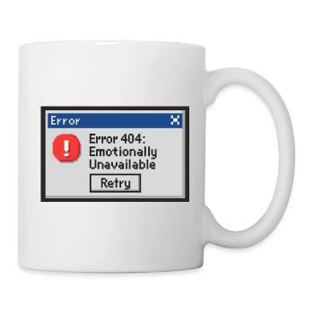 Error 404 - Emotionally Unavailable - Mug - white - Right