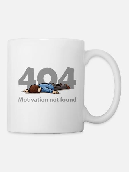 Motivation nicht gefunden – Fehler 404 - Tasse - Weiß