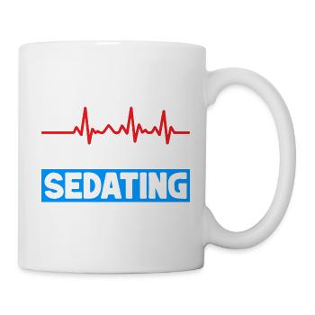 Anesthesiologist Rather Be Sedating Anesthesia - Tasse - Weiß - Rechts