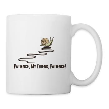 Patience My Friend Snail Funny Slow Animal Quote - Mug - white - Right