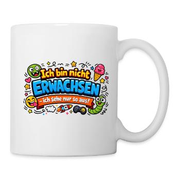 Ich bin nicht erwachsen Spruch Cartoon - Tasse - Weiß - Rechts