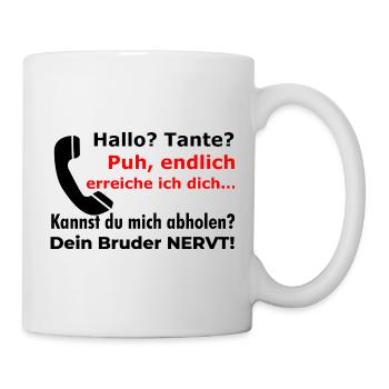 Hello aunt - pick up? Your brother is funny annoying - Mug - white - Right