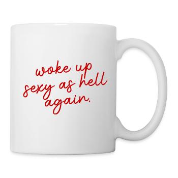 Wieder sexy wie die Hölle aufgewacht – Lustiger, s - Tasse - Weiß - Rechts
