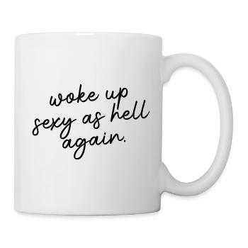 Wieder sexy wie die Hölle aufgewacht – Lustiger, s - Tasse - Weiß - Rechts