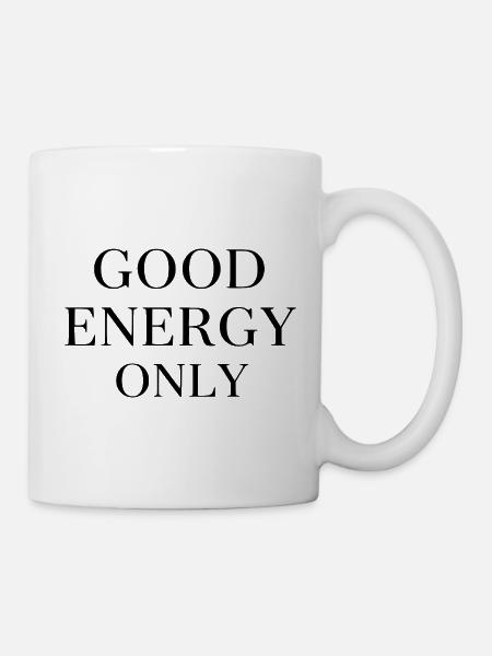 Good Energy Only Spruch Motivation Positive Vibes - Tasse - Weiß