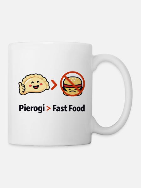 Pierogi statt Fast Food - Tasse - Weiß