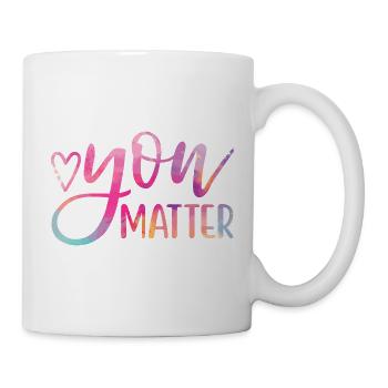 You Matter Aquarellverlauf - Tasse - Weiß - Rechts