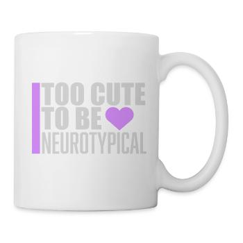 Too Cute To Be Neurotypical Lustig Autismus Logo - Tasse - Weiß - Rechts