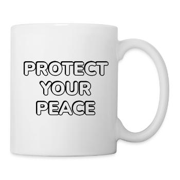 Beschütze deinen Frieden - Tasse - Weiß - Rechts