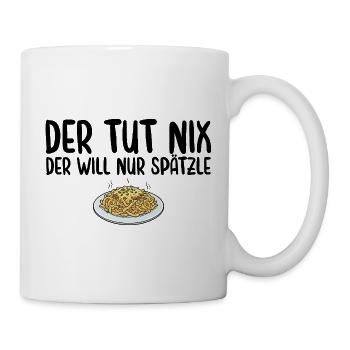 Schwäbische Küche Der will nur Spätzle - Tasse - Weiß - Rechts