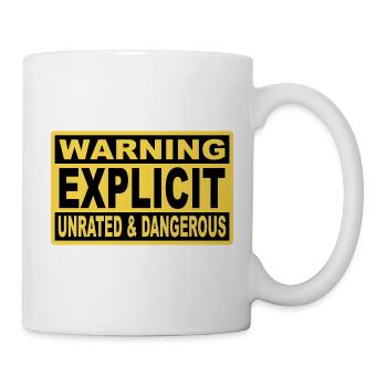 Warning Explicit: Unrated & Danger. - Mug - white - Right