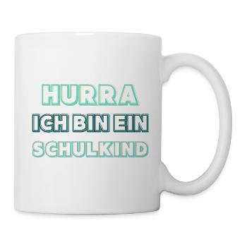 Hurra ich bin ein Schulkind – Einschulung Geschenk - Tasse - Weiß - Rechts