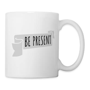 Be present at the moment here and now Quote Text - Mug - white - Right