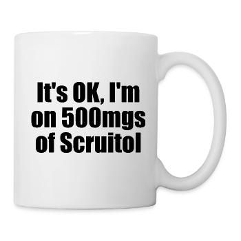 All right, I'll take 500 mg of Scruitol. Fuck it - Mug - white - Right