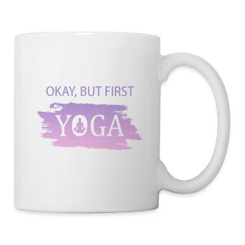 Okay, But First Yoga - Tasse - Weiß - Rechts