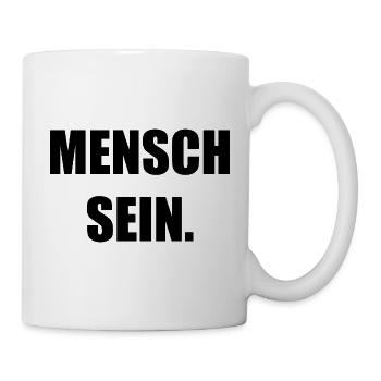 Mensch sein - Tasse - Weiß - Rechts